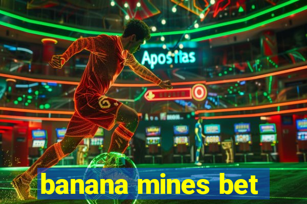 banana mines bet