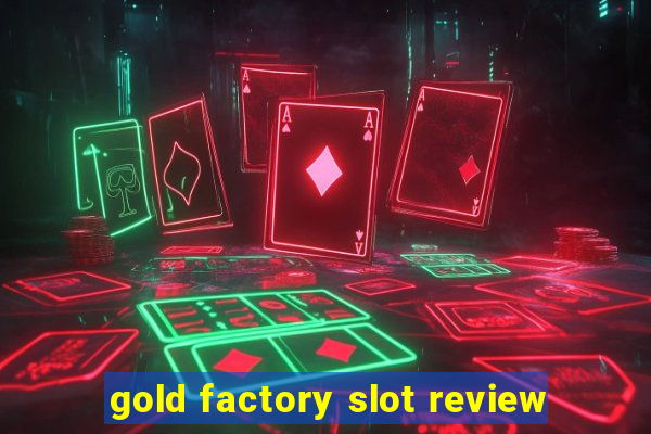 gold factory slot review