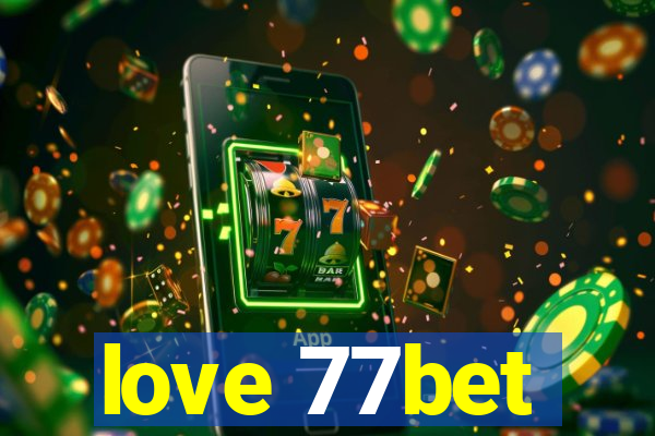 love 77bet