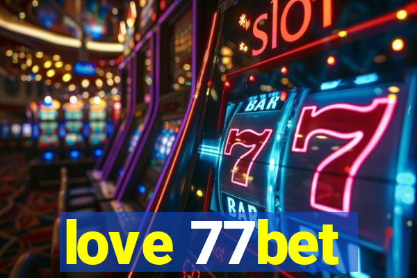 love 77bet