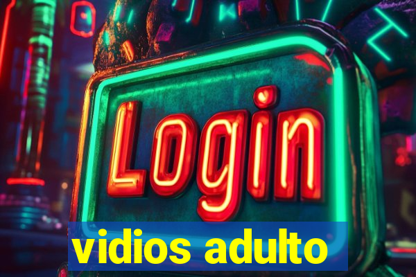 vidios adulto