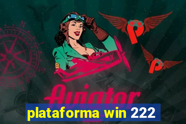 plataforma win 222