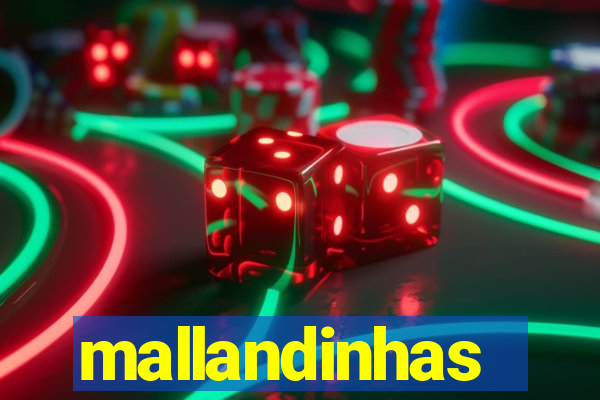 mallandinhas