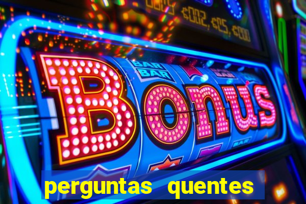 perguntas quentes para whatsapp