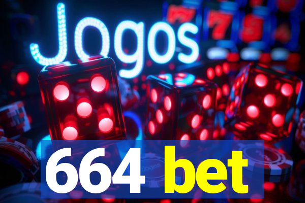 664 bet