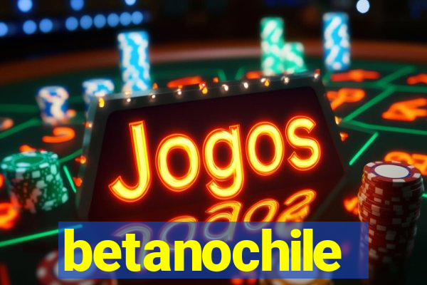 betanochile