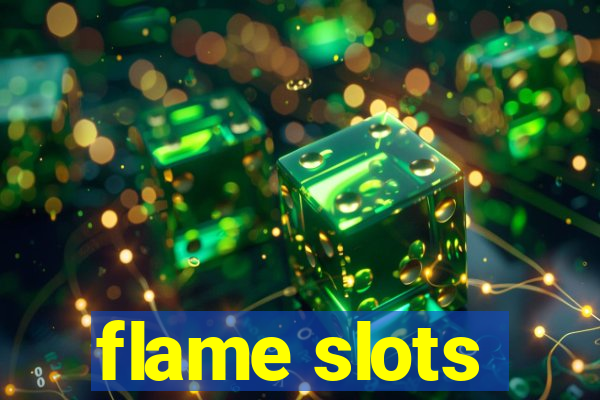 flame slots