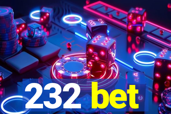 232 bet