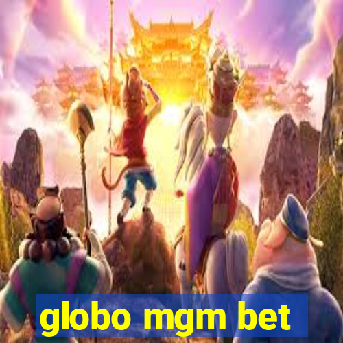 globo mgm bet