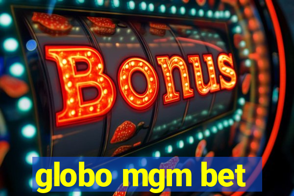 globo mgm bet