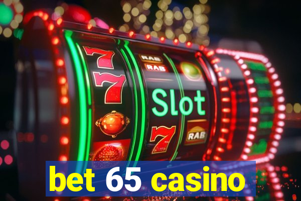 bet 65 casino