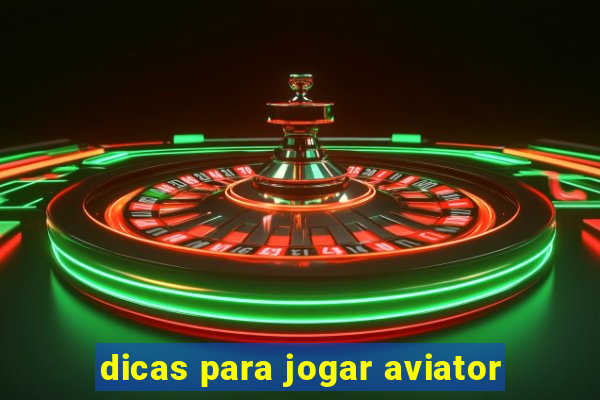 dicas para jogar aviator