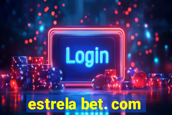 estrela bet. com