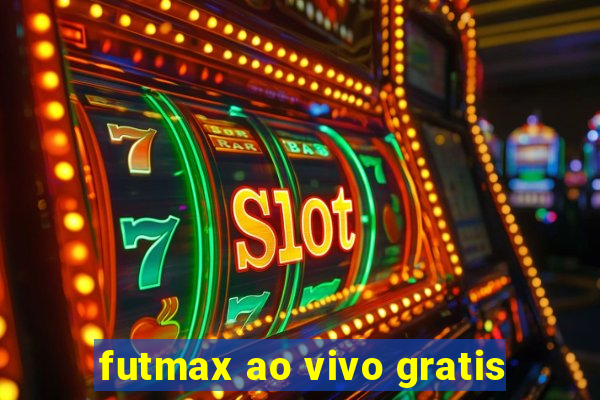 futmax ao vivo gratis