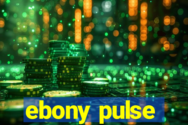 ebony pulse