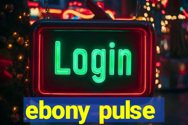 ebony pulse