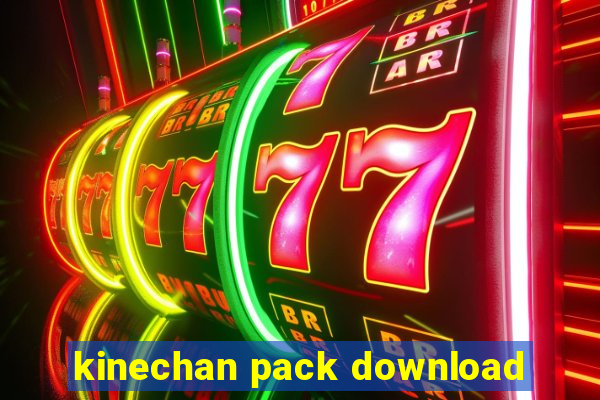 kinechan pack download