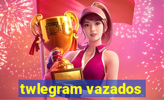 twlegram vazados