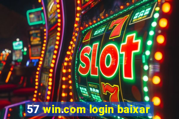 57 win.com login baixar