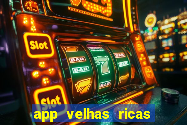 app velhas ricas do pix