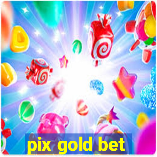 pix gold bet