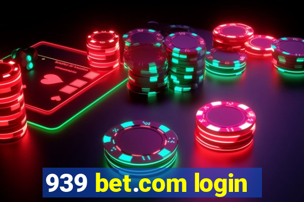 939 bet.com login