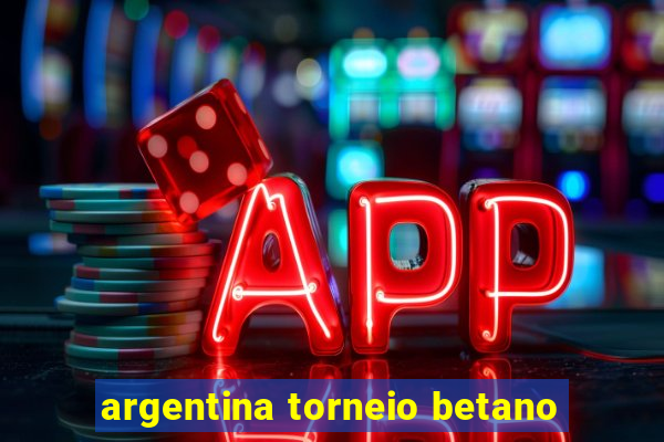 argentina torneio betano