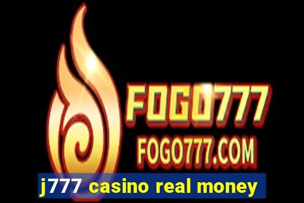 j777 casino real money