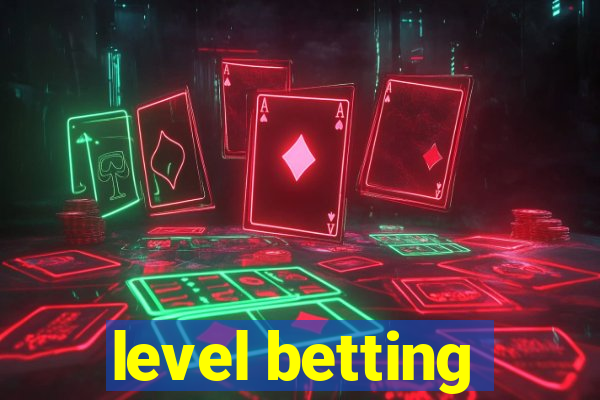 level betting