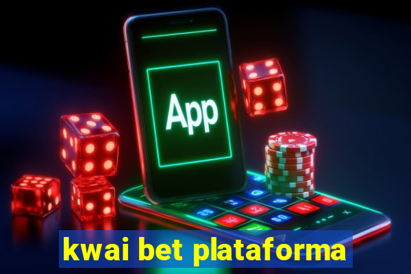 kwai bet plataforma