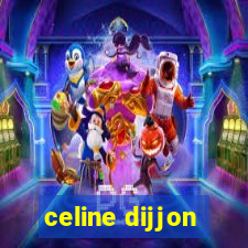 celine dijjon