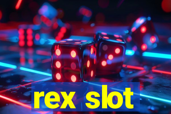 rex slot