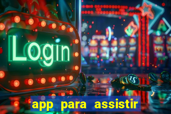 app para assistir todos os jogos de futebol