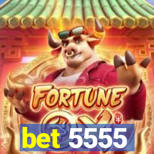 bet 5555