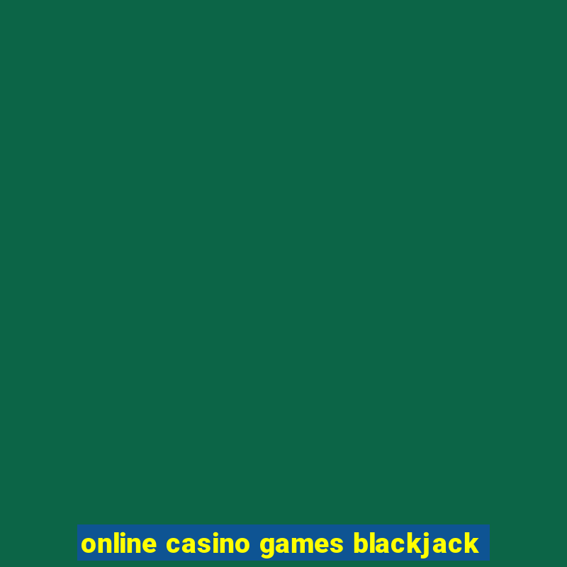 online casino games blackjack