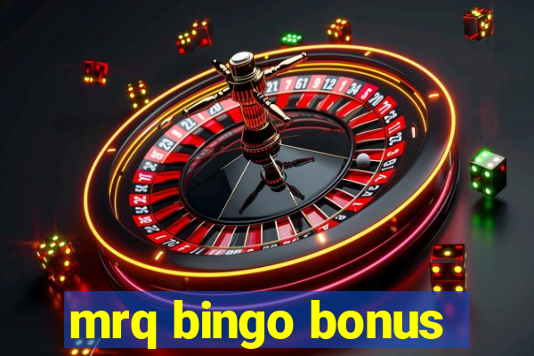 mrq bingo bonus