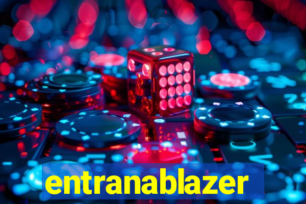 entranablazer