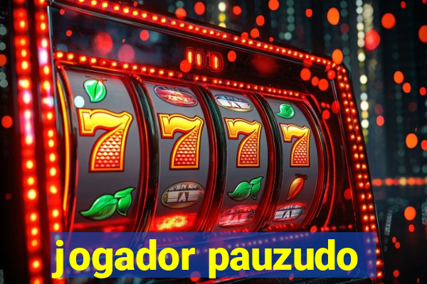 jogador pauzudo