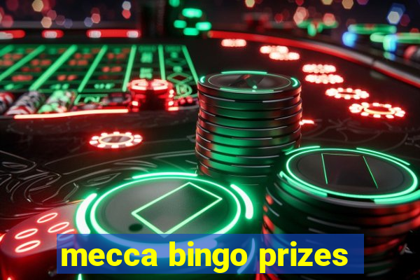 mecca bingo prizes