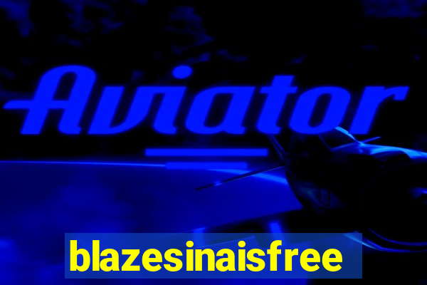 blazesinaisfree