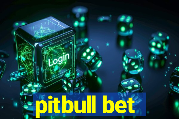 pitbull bet