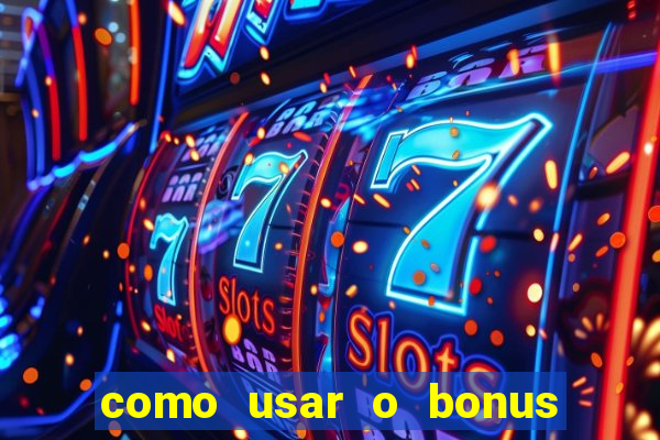 como usar o bonus de casino da 1win