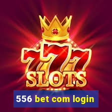 556 bet com login