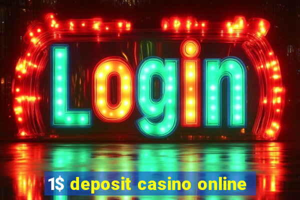 1$ deposit casino online