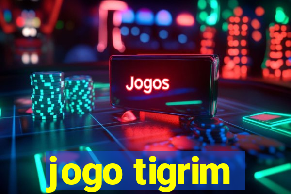 jogo tigrim