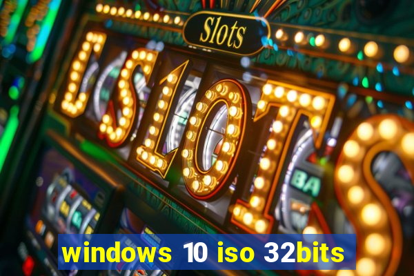 windows 10 iso 32bits