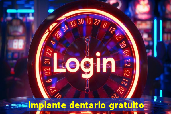 implante dentario gratuito