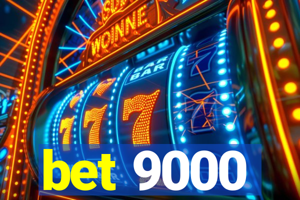 bet 9000