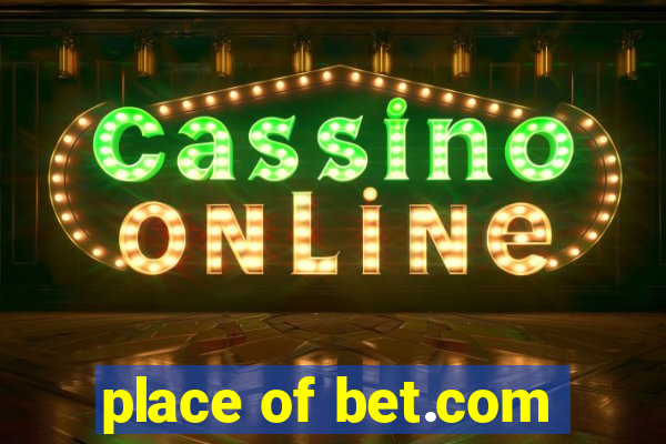 place of bet.com