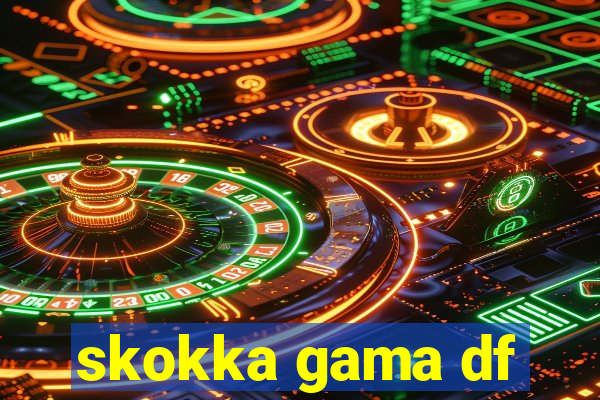 skokka gama df